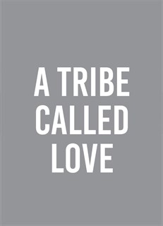 Tribe Called Love, A