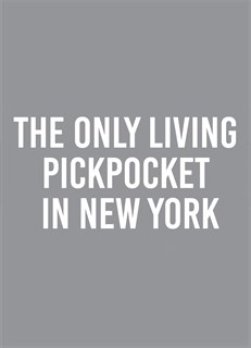 Only Living Pickpocket in New York, The