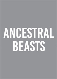 Ancestral Beasts