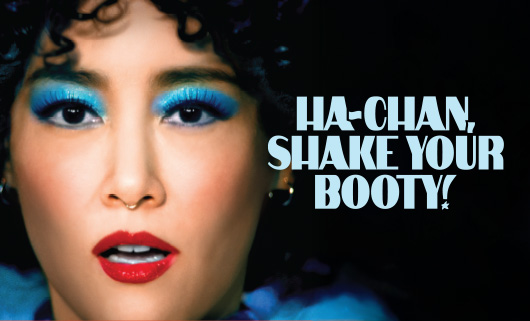Ha-Chan, Shake Your Booty!