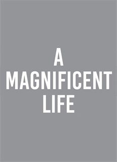 Magnificent Life, A
