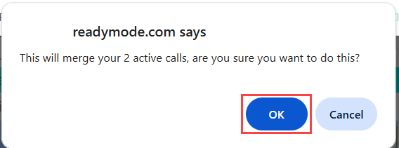 Screenshot of the confirmation prompt asking to merge two active calls with the OK button selected in Readymode