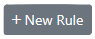 '+ New Rule' Button