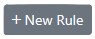 '+ New Rule' Button