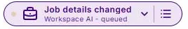 The AI Ticker at the top of the screen showing Job details changed, Workspace AI, queued