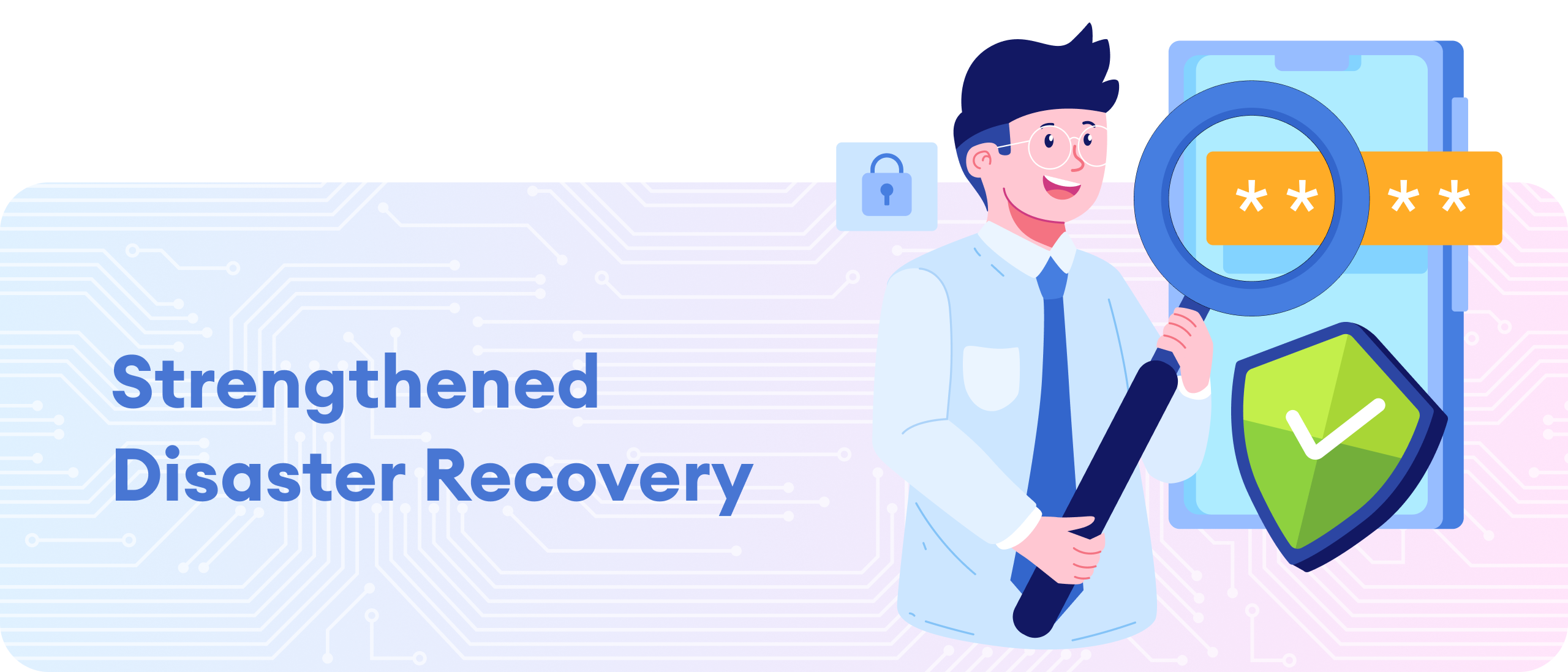 Strengthened disaster recovery