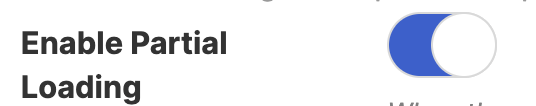 Enable partial loading