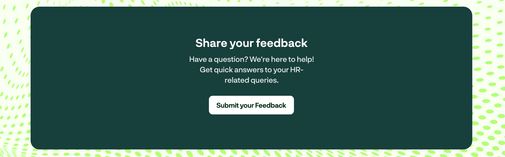 CTA Card component prompting user feedback with a prominent dark-themed submission banner