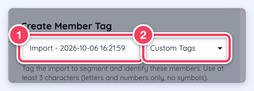 The Create Member Tag fields: the tag name filled with the import date and time (1) and the tag group menu (2).