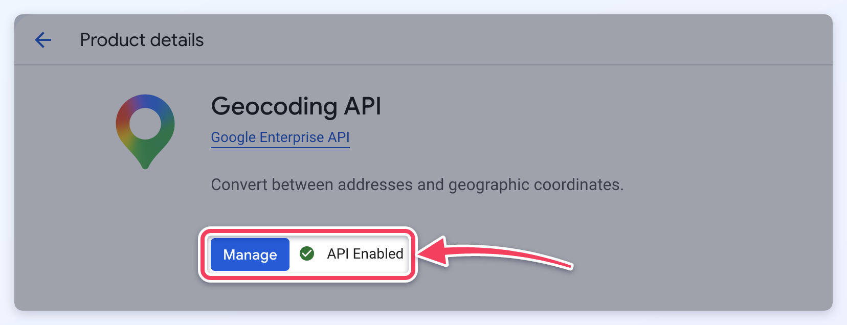 The Geocoding API product page in Google Cloud, with the Manage button and API Enabled status marked.