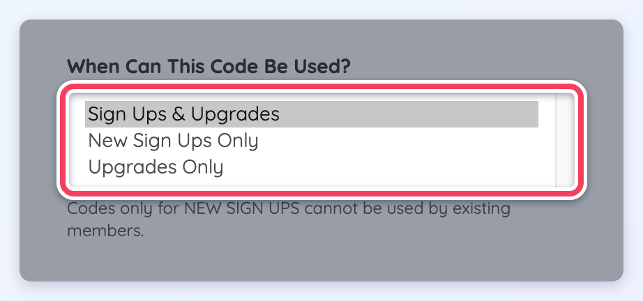 The When Can This Code Be Used? menu open, listing Sign Ups & Upgrades, New Sign Ups Only and Upgrades Only.