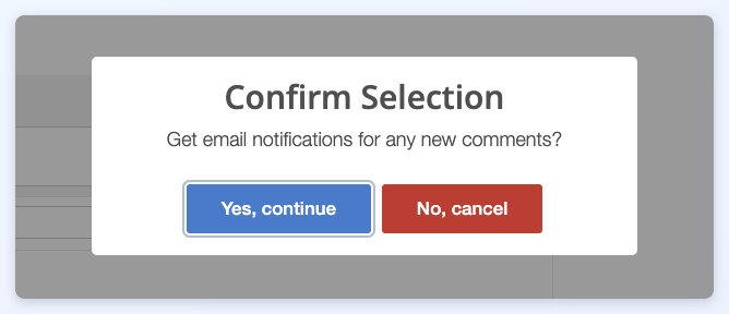 Confirm Selection dialog asking to get email notifications for any new comments.