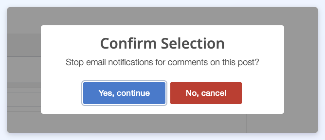 Confirm Selection dialog asking to stop email notifications for comments on this post.