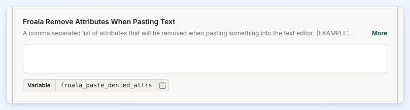 The Froala Remove Attributes When Pasting Text setting on the Text Editor tab of Advanced Settings.