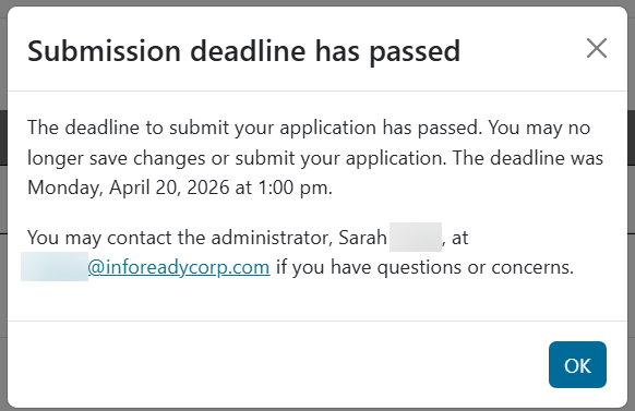 Modal: Submission deadline has passed. The deadline to submit your application has passed. You may no longer save changes or submit your application. The deadline was Monday, April 20, 2026 at 1:00pm. You may contact the administrator at [email address] with any questions or concerns.