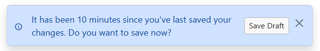 Blue toast message: It has been 10 minutes since you've last saved your changes. Do you want to save now? with Save draft button to the right.