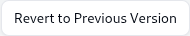 The Revert to Previous Version button