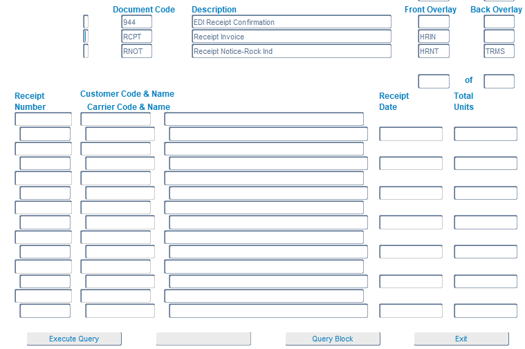 Description EDI Receipt Con firmaticn Receipt Invoice Receipt Notice-Rock Ind Receipt Number Document Code RCPT RNOT Customer Code & Name Carrier Code & Name Execute Query Front Overlay HRNT Back Overlay TAMS Receipt Date Total Units Query alock