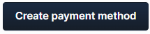 A Screenshot displaying the Create payment method button.