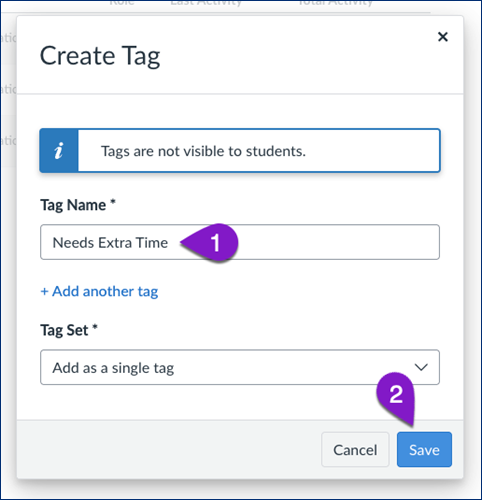 Canvas “Create Tag” popup window showing a tag named “Needs Extra Time,” with the Tag Name field labeled as step 1 and the blue “Save” button labeled as step 2. A notice at the top explains that tags are not visible to students.