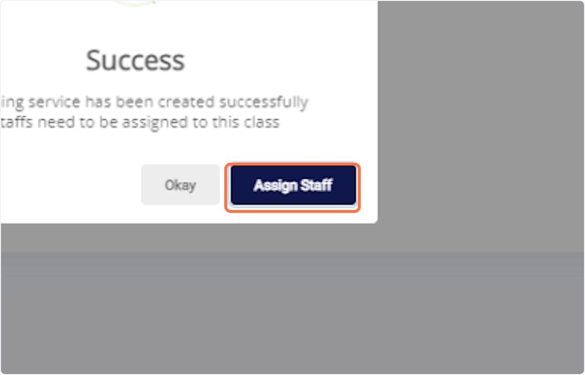 Click on Assign Staff to proceed further