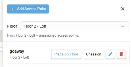 Access Points panel with a Floor 2 - Loft selector and a registered AP showing Place on Floor, Unassign, edit and delete controls.