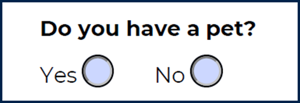 Screenshot showing the question, "Do you have a pet" and then two radio buttons, one for "Yes" and one for "No." 