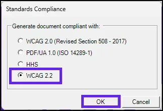 Selecting the standard for compliance, in this case WCAG 2.2. Other choices are WCAG 2.0 (Revised Section 508 – 2017), PDF/UA (ISO 1489-1), and HHS. The OK button is also highlighted.