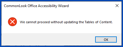 The dialog box displayed when choosing not to allow CommonLook Office to update the Table of Contents.  The message reads that CommonLook cannot proceed. 
