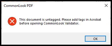 Screenshot of the error message from the CommonLook PDF Validator indicating the document is untagged. 