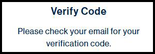 Screenshot of the MFA message. "Verify Code. Please check your email for your verification code."
