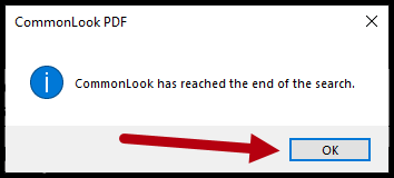 Screenshot of the dialog box indicating that CommonLook has reached the end of the search.    The OK button is highlighted.  