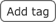 Add Tag