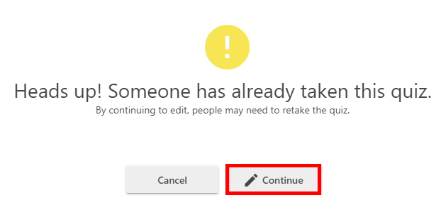 Warning window that a quiz has already been taken by someone. The "Continue" button, for continue editing, is highlighted by a red box.