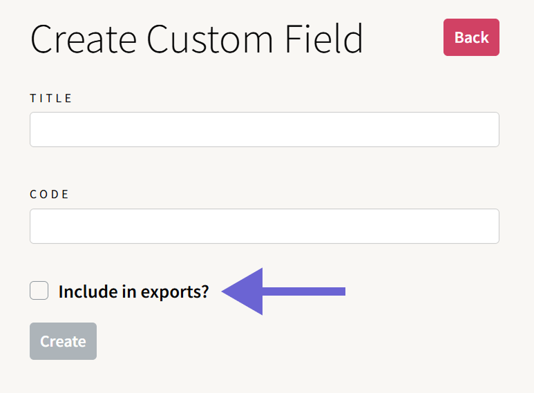 This image shows the custom field creation form, and highlights the Include in Exports checkbox.