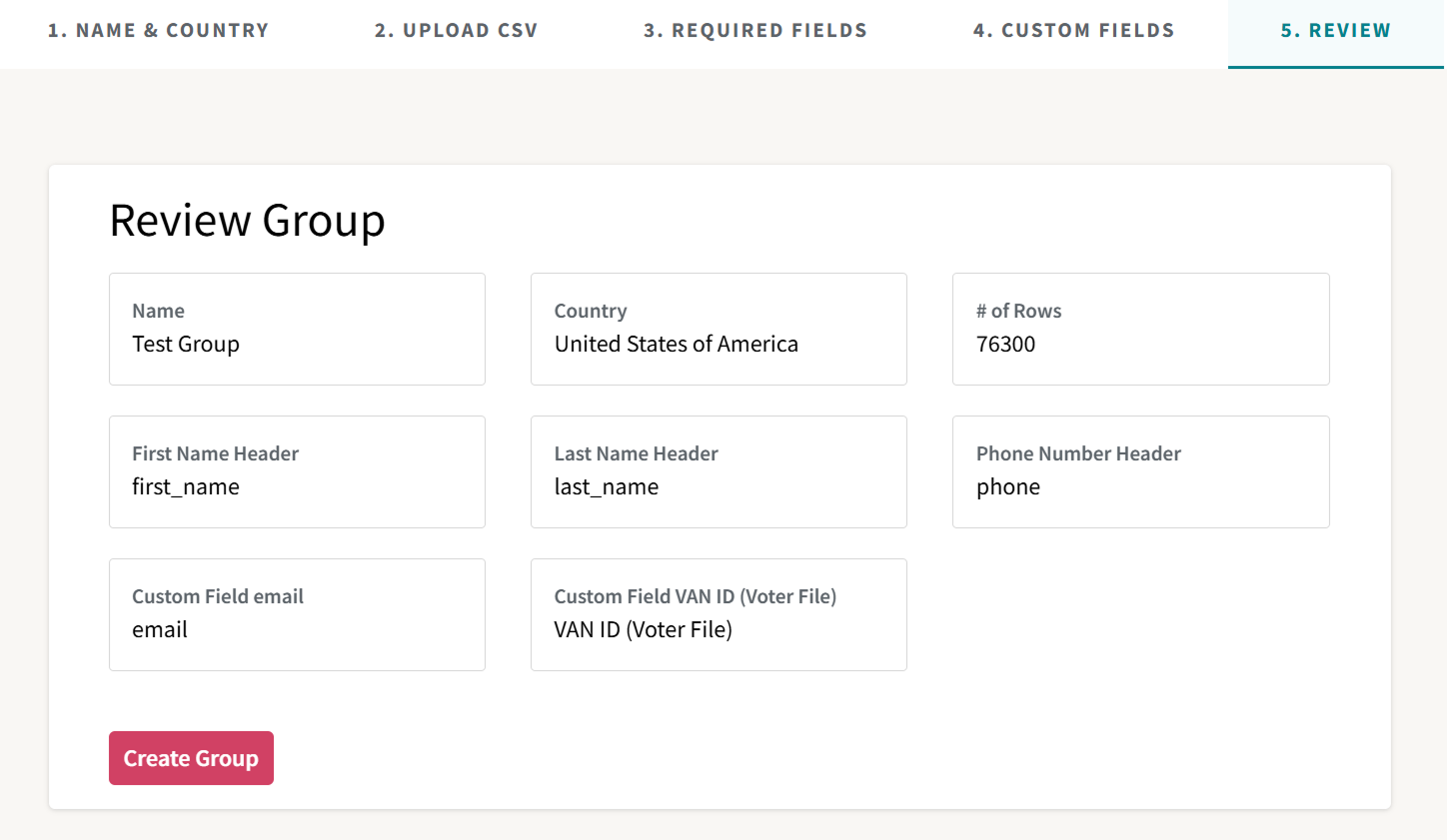 A screenshot displaying the sixth and final step of group creation within GetThru. At the top, 'Review Group' is presented in black text on a white background. Below, six rectangular boxes comprised of dark grey dots contain black text on a white background, showcasing details such as the group name, country, number of rows, and column header selections for First Name, Last Name, and Phone. Underneath the boxes, a dark magenta button with white text reads 'Create Group'.