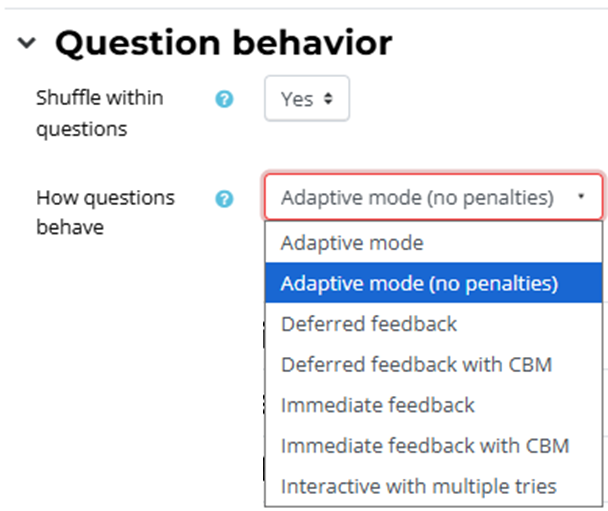 How Questions behave: adaptive mode, adaptive mode (no penalties), deferred feedback, etc.