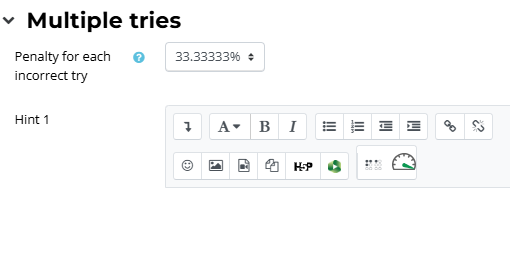 Under the multiple tries heading there is a penalty for each incorrect try dropdown and a Hint 1 text box