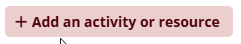 Add an activity or resource button