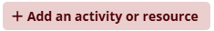 Add an activity or resource button