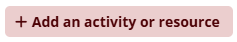 Add an activity or resource button
