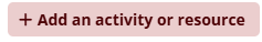 Add an activity or resource button