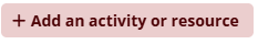 Add an activity or resource button