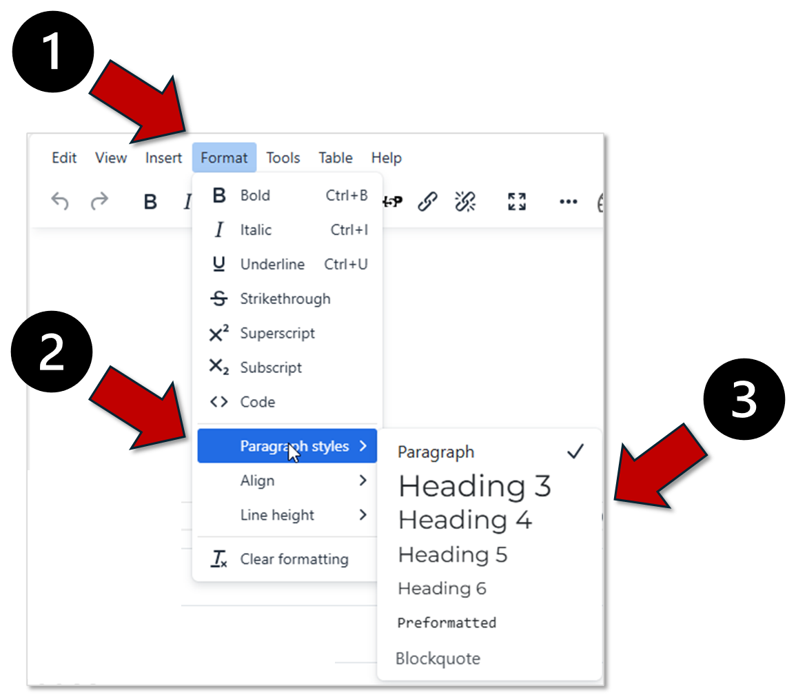 First click Format. Second click Paragraph Styles. Third choose the desired heading level, starting with H3..