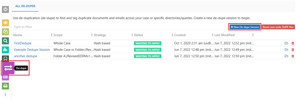 Navigate to the dedupe view adn click on "New De-dupe session"