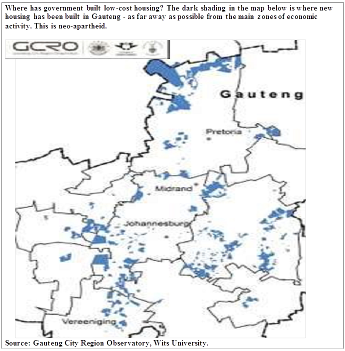 Where has government built low-cost housing? The dark shading in the map below is where new housing has been built in Gauteng - as far away as possible from the main zones of economic activity. This is neo-apartheid. </p><br /><br />
<p>Source: Gauteng City Region Observatory, Wits University.<br /><br /><br />
