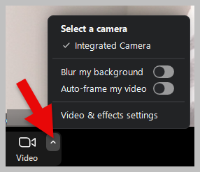 The arrow next to the Video icon lets your change cameras or blur your background.