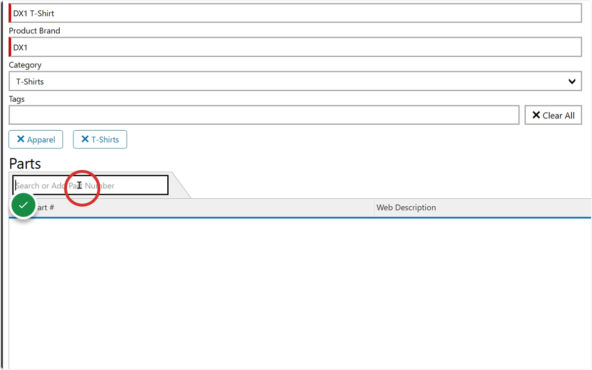 It's time to add part numbers or SKUs for your product. DX1 will search for existing parts as you type. Select a part from the dropdown or select [Add New] to add a new part number.