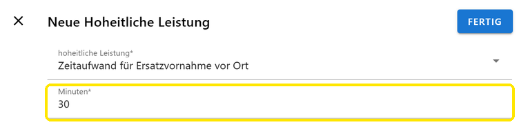 Formular mit „Zeitaufwand für Ersatzvornahme vor Ort“ und „Minuten“