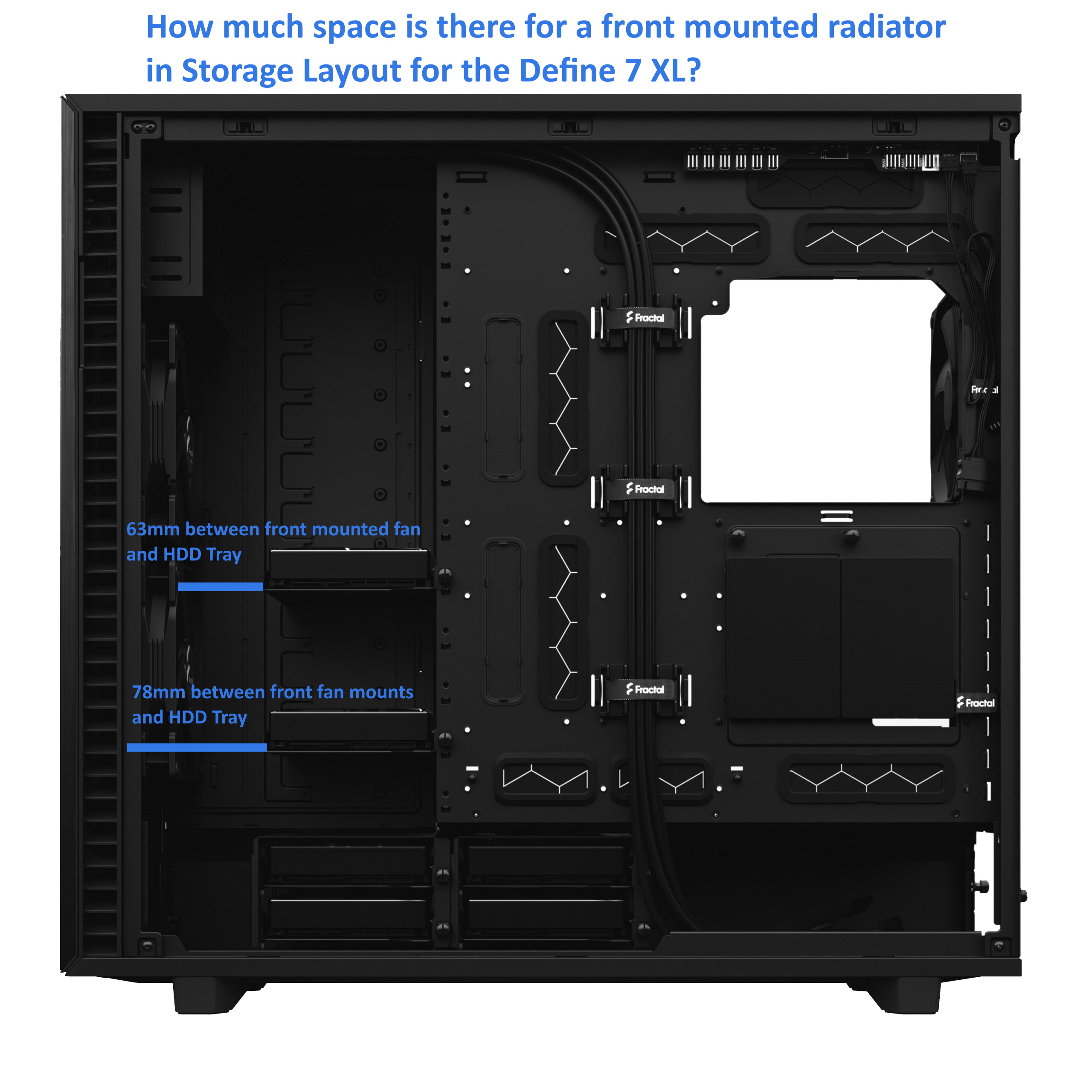 Define 7 XL front mounted radiator clearance Sorage Layout Fractal Design